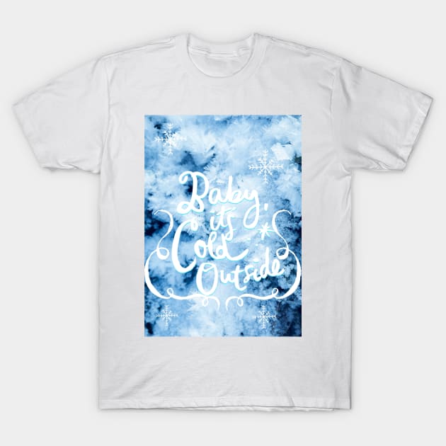 Baby it‘s cold outside No. 1 T-Shirt by asanaworld